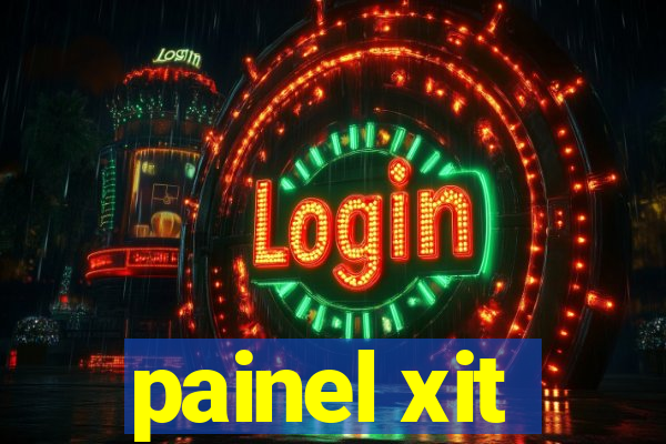 painel xit